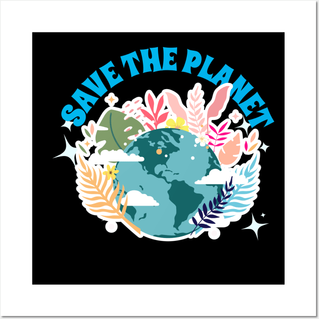 Save The Planet For The Future Of All Life Earth Plants Animals Wall Art by Funny Stuff Club